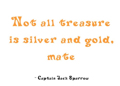 quotes-sayings-capt-sparrownot-all-treasure-is-silver-and-gold-mate
